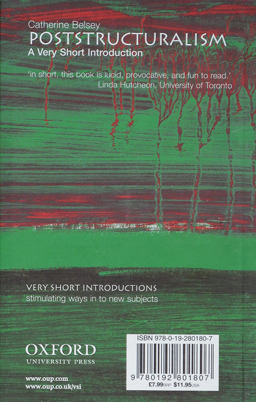 Poststructuralism:
A Very Short Introduction