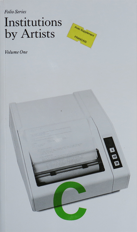 Institutions by Artists:
Volume 1
