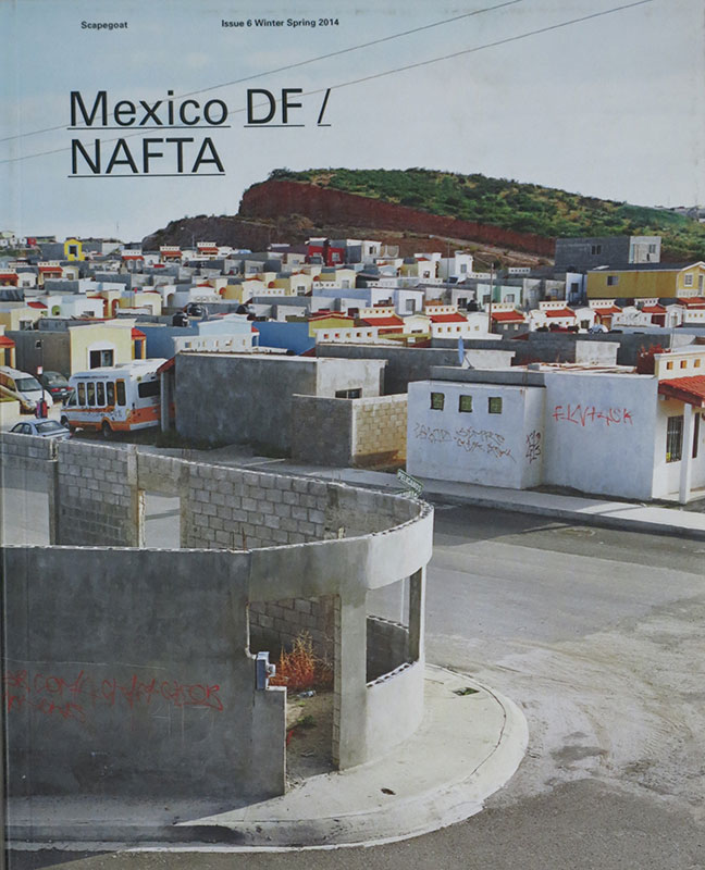 Scapegoat Issue 06
Mexico DF/NAFTA