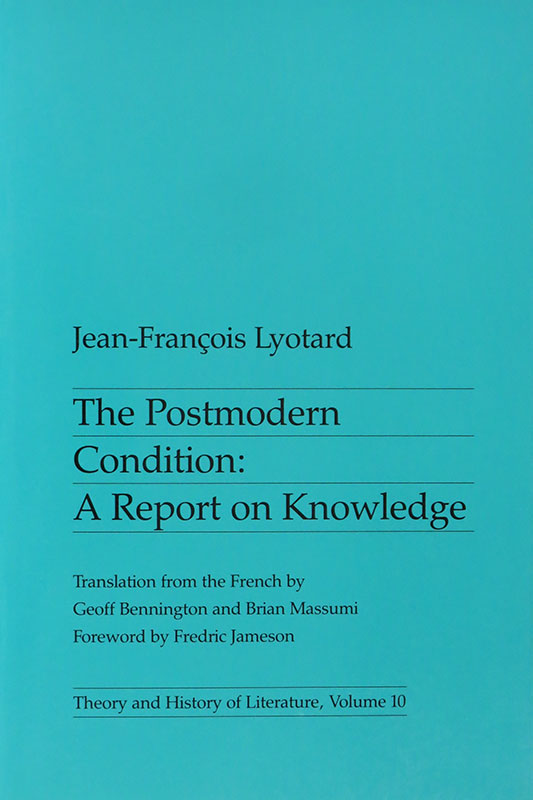 The Postmodern Condition: A Report on Knowledge