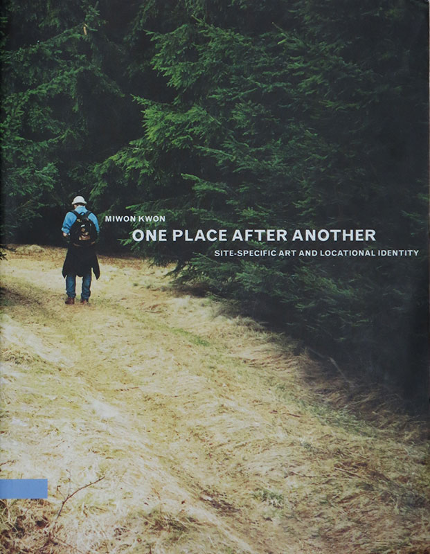 One Place After Another:
Site-Specific Art and Locational Identity