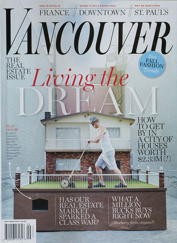 Vancouver Magazine
September 2015, The Real Estate Issue