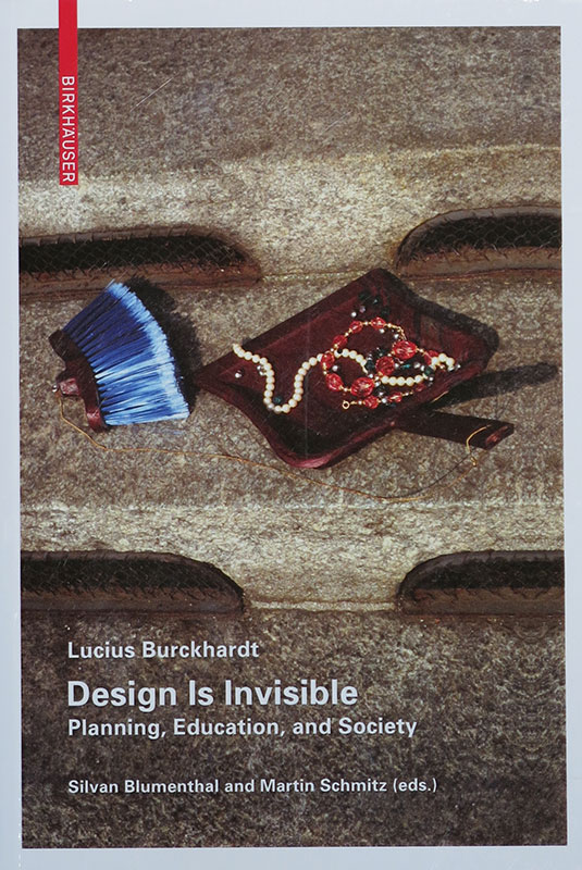 Design is Invisible:
Planning, Education, and Society