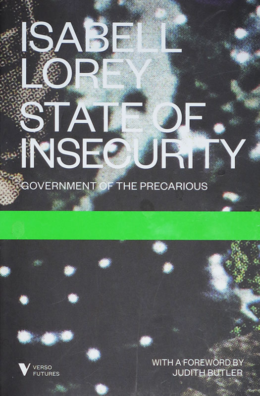 State of Insecurity:
Government of the Precarious