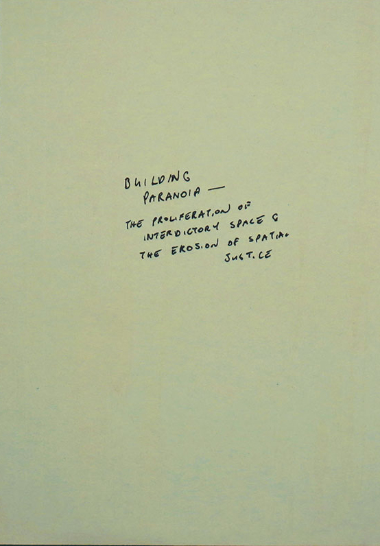 Building Paranoia- The Proliferation of Interdictory Space and the Erosion of Spatial Justice
