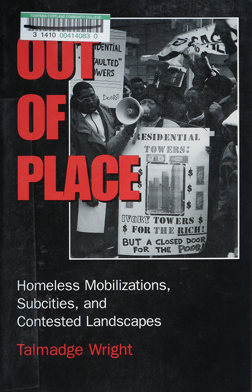 Out of Place: Homeless Mobilizations, Subcities, and Contested Landscapes