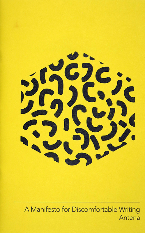 A Manifesto for Discomfortable Writing -
Un manifesto para la escritura discómoda