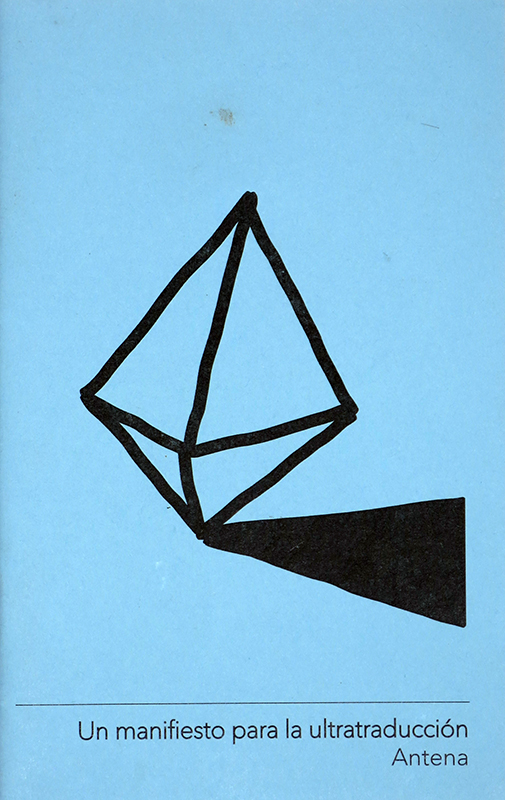 A Manifesto for Ultratranslation -
Un manifiesto para la ultratraducción