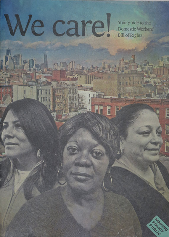 Making Policy Public: We Care!
Your guide to the Domestic Workers’ Bill of Rights