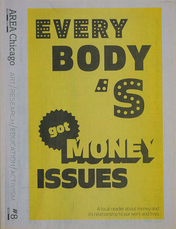AREA Chicago #8:
Everybody’s Got Money Issues