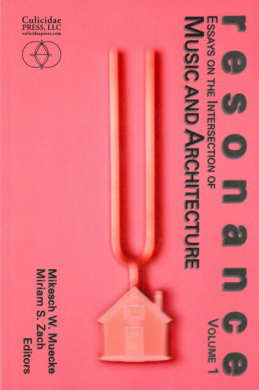 Resonance: Essays on the Intersection of Music and Architecture