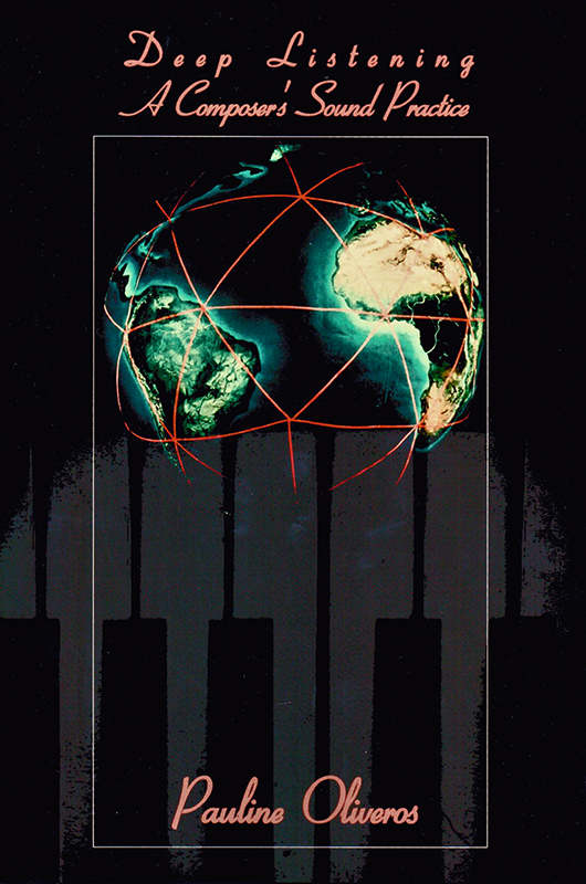 Deep Listening: A Composer’s Sound Practice