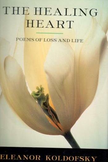 The Healing Heart: Poems of Loss and Life