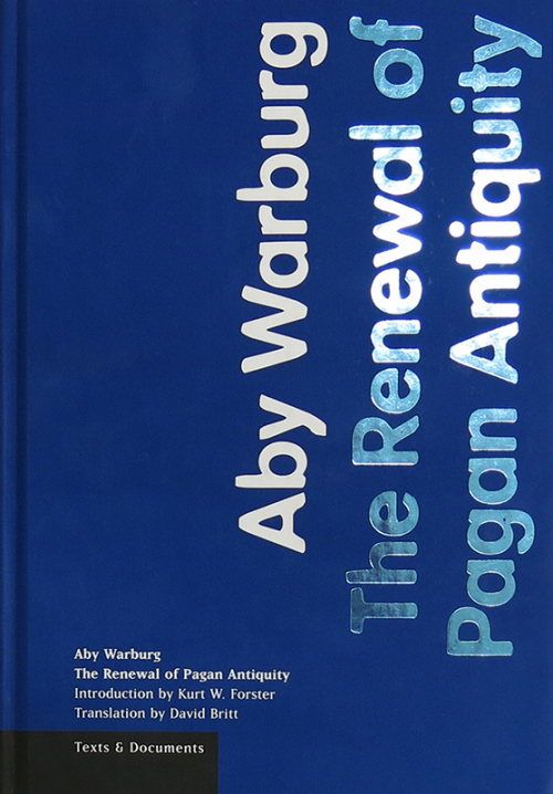 Aby Warburg
The Renewal of Pagan Antiquity: Contributions to the Cultural History of the European Renaissance