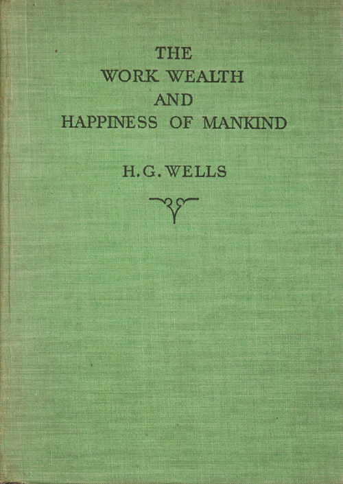 The Work Wealth and Happiness of Mankind