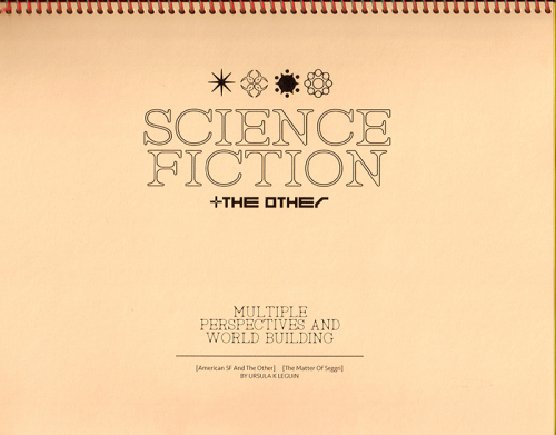 Science Fiction + The Other: 
Multiple Perspectives and World Building