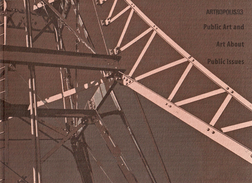 Artropolis 93: Public Art and Art About Public Issues
